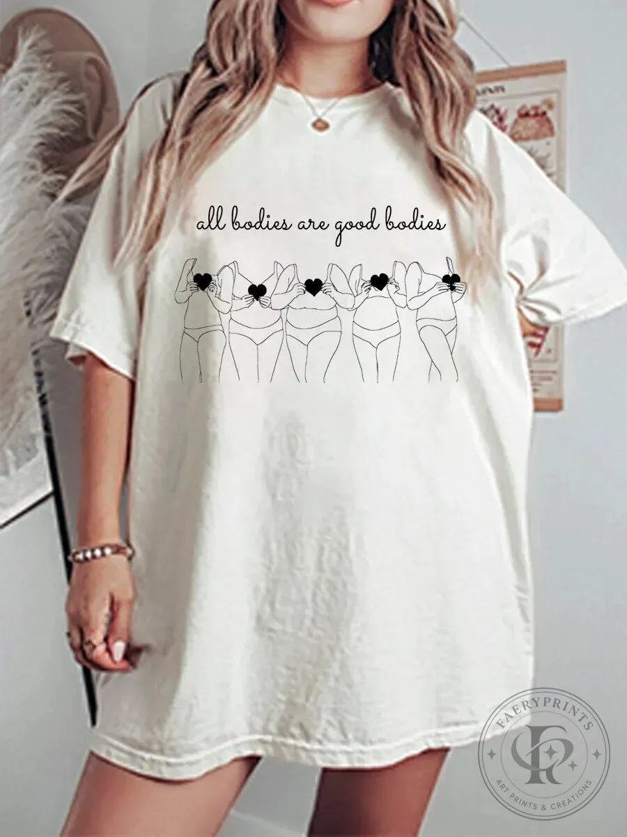 All Bodies Are Good Bodies Empowering Women's Oversized T-Shirt